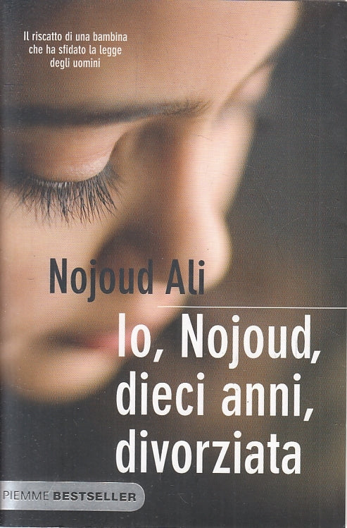 LN2- IO, NOJOUD, DIECI ANNI, DIVORZIATA - ALI - PIEMME BESTSELLER - B - JXS156