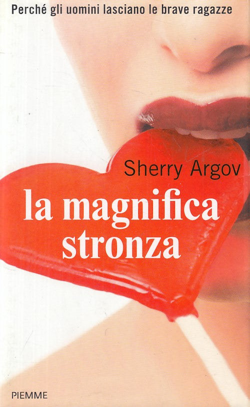 LN- LA MAGNIFICA STRONZA - ARGOV - PIEMME -- 1a ED. - 2012 - BS - YFS420