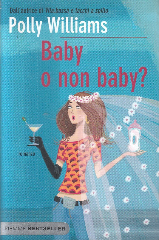 BABY O NON BABY? - POLLY WILLIAMS - PIEMME BESTSELLER - B - JXS294