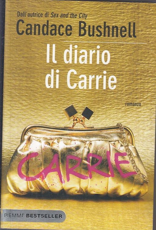 LN2- IL DIARIO DI CARRIE - CANDACE BUSHNELL - PIEMME - BESTSELLER--- B - JXS8