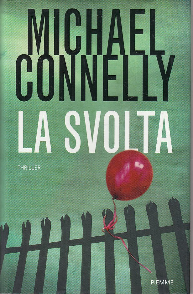 LG- LA SVOLTA - MICHAEL CONNELLY - PIEMME -- 1a ED. - 2012 - CS - ZDS630