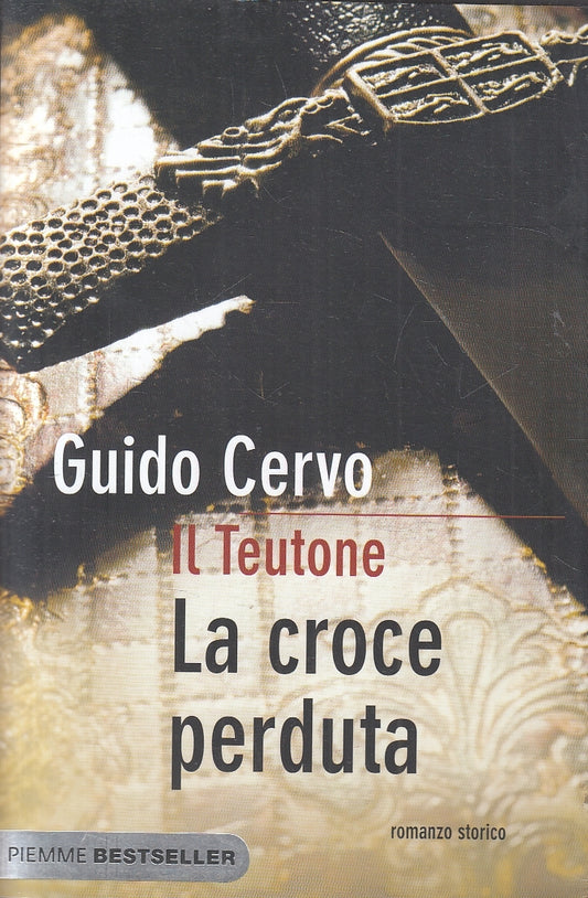 LN2- LA CROCE PERDUTA IL TEUTONE - CERVO - PIEMME BESTSELLER - B - JXS60