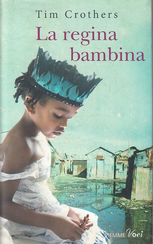 LN- LA REGINA BAMBINA - CROTHERS - PIEMME - VOCI - 1a ED. - 2013 - CS - YFS330