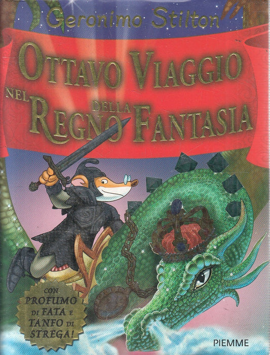 LN2- GERONIMO STILTON OTTAVO VIAGGIO REGNO DELLA FANTASIA - PIEMME - CS - JXS254