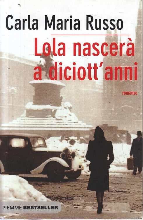 LN- LOLA NASCERA' A DICIOTT'ANNI - CARLA MARIA RUSSO - PIEMME--- 2012- B- ZFS198