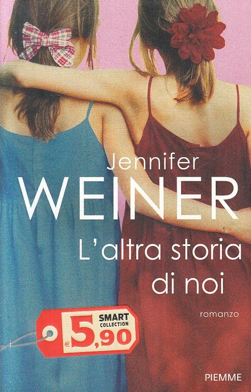 L'ALTRA STORIA DI NOI - JENNIFER WEINER - PIEMME - B - JXS237