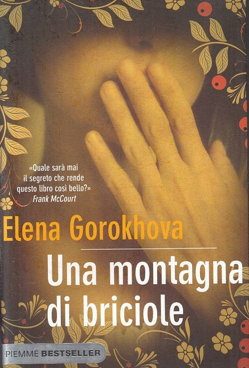 LN- UNA MONTAGNA DI BRICIOLE- ELENA GOROKHOVA- PIEMME- BESTSELLER- 2011-B-YFS423