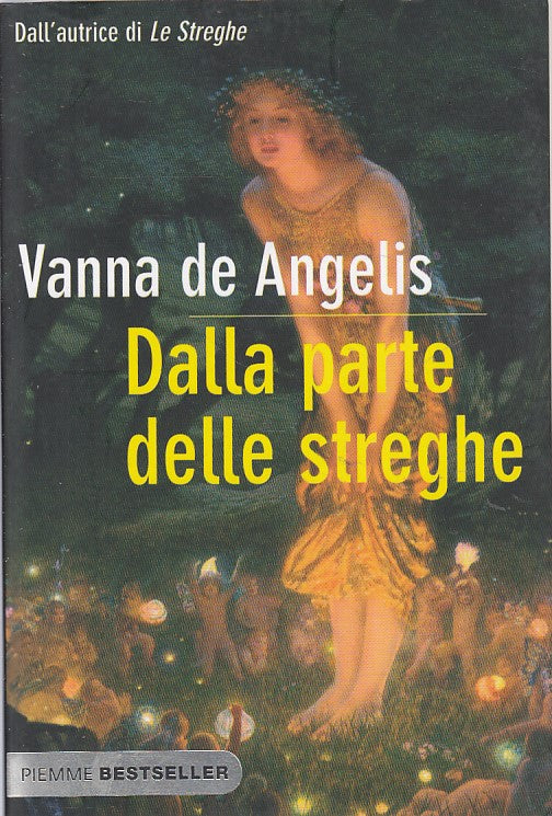 LN- DALLA PARTE DELLE STREGHE - DE ANGELIS - PIEMME -- 1a ED.- 2013 - B - YDS198