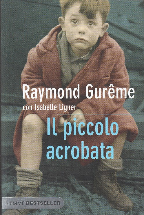 LN- IL PICCOLO ACROBATA - GUREME LIGNER - PIEMME -- 1a ED. - 2013 - B - ZFS670
