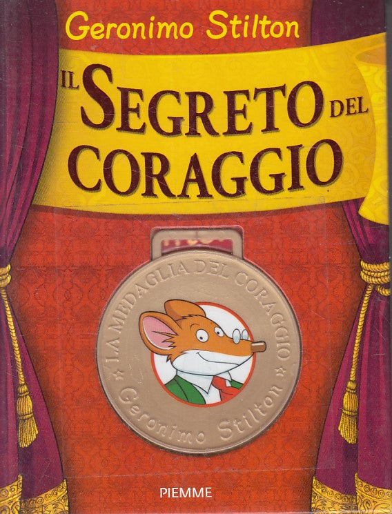 LB- IL SEGRETO DEL CORAGGIO - GERONIMO STILTON - PIEMME ---- C - YFS425