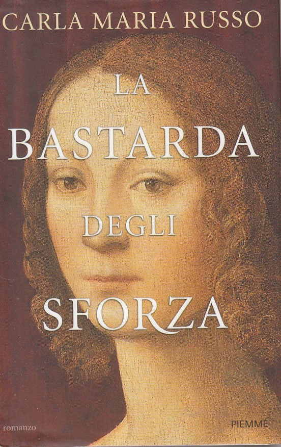 LN- LA BASTARDA DEGLI SFORZA - RUSSO - PIEMME -- 1a ED. - 2015 - CS - YFS431
