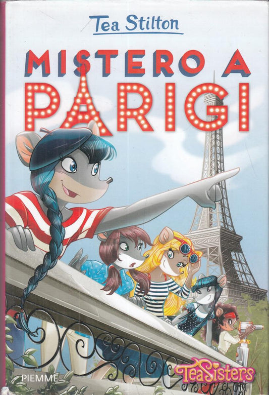 LN2- MISTERO A PARIGI TEA SISTERS - TEA STILTON - PIEMME - CS- JXS14