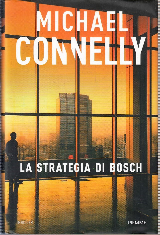 LG- LA STRATEGIA DI BOSCH - MICHAEL CONNELLY - PIEMME-- 1a ED.- 2016- CS- YFS388