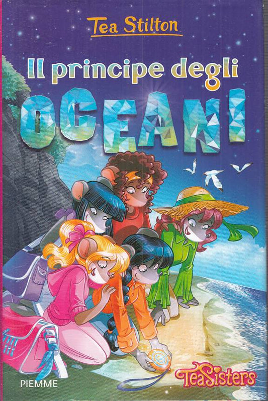 IL PRINCIPE DEGLI OCEANI - TEA STILTON - PIEMME --- 2016 - CS - RGZ