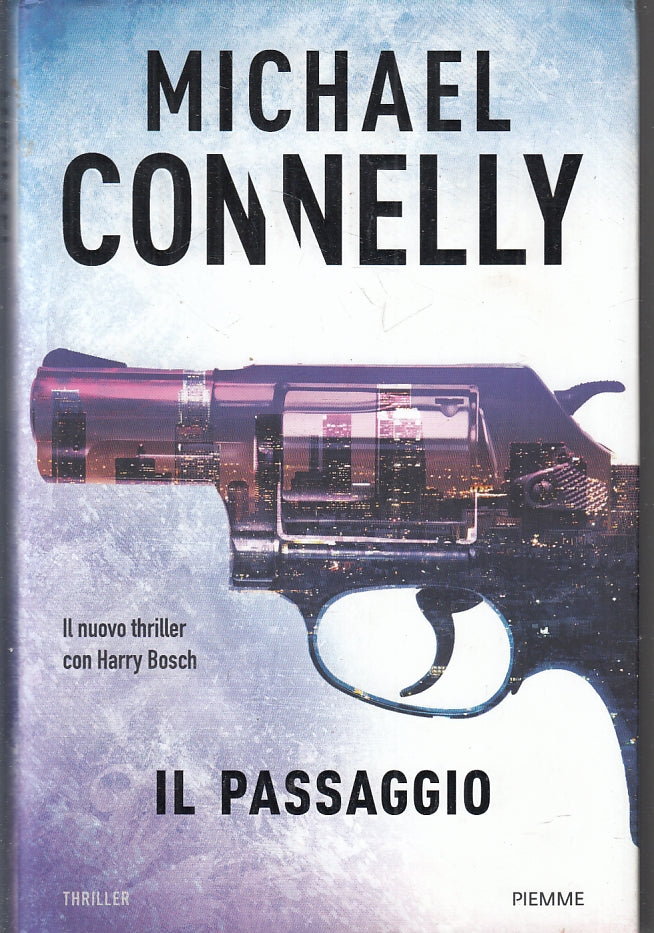LG- IL PASSAGGIO - MICHAEL CONNELLY - PIEMME -- 1a ED. - 2017- CS- ZFS240