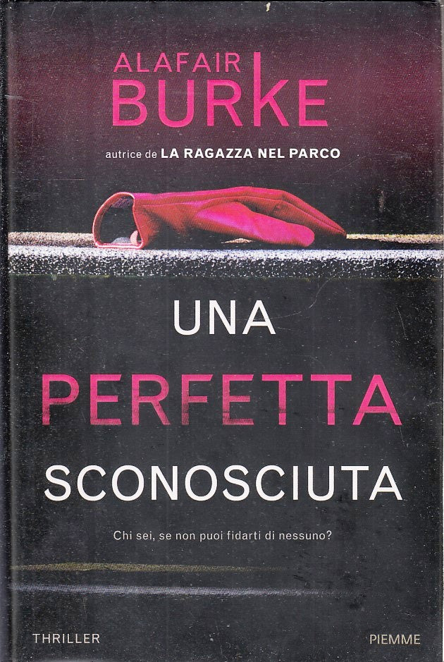 LG- UNA PERFETTA SCONOSCIUTA - ALAFAIR BURKE - PIEMME - THRILLER --- CS - ZFS643