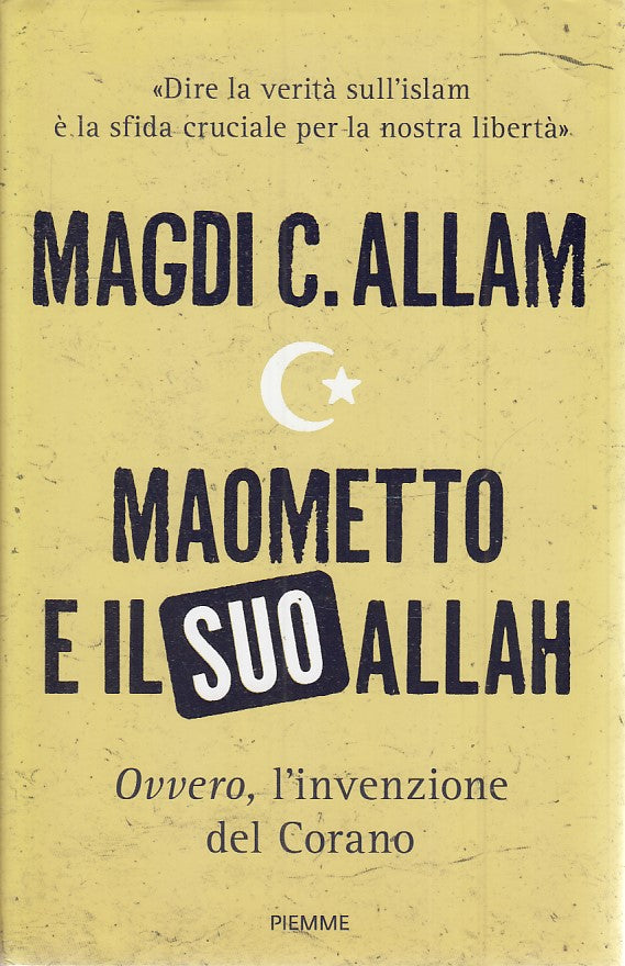 LN2- MAOMETTO E IL SUO ALLAH CORANO - MAGDI C. ALLAM - PIEMME - CS - JXS39