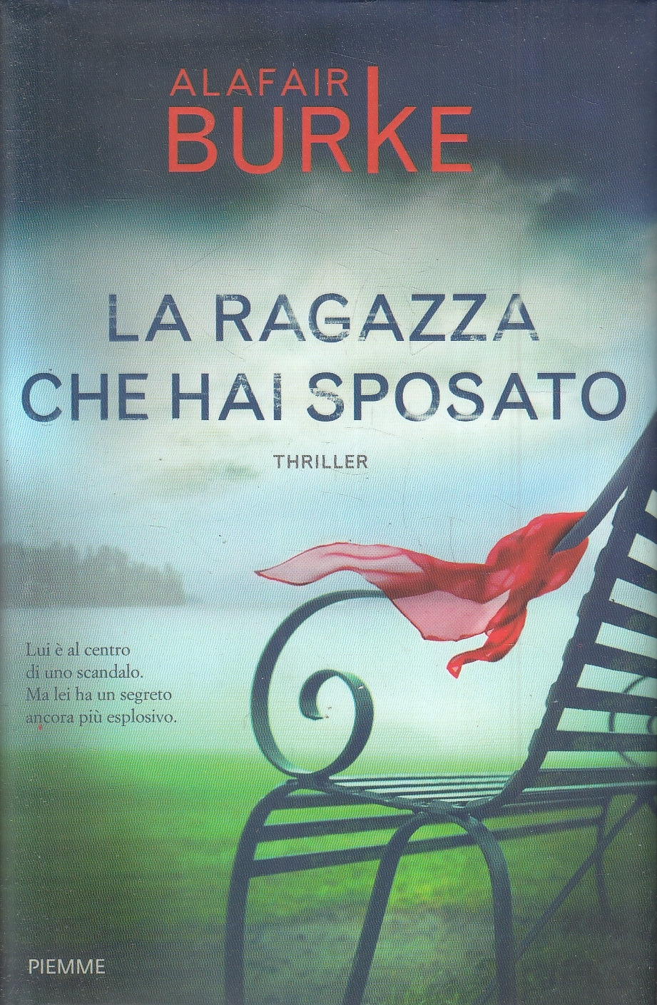 LN2- LA RAGAZZA CHE HAI SPOSATO - ALAFAIR BURKE - PIEMME THRILLER - CS - JXS116