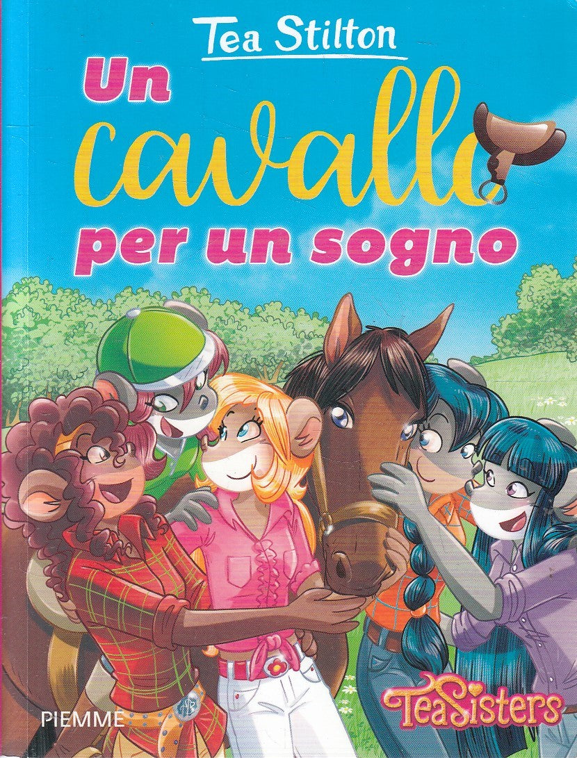 TEA STILTON UN CAVALLO PER UN SOGNO - PIEMME TEA SISTERS - B - JXS254
