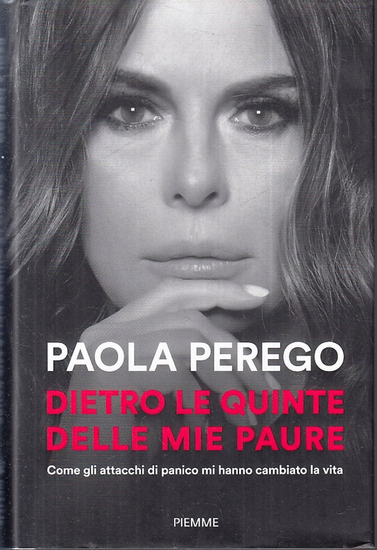 LN- DIETRO LE QUINTE DELLE MIE PAURE - PAOLA PEREGO - PIEMME--- 2020- CS- ZFS154