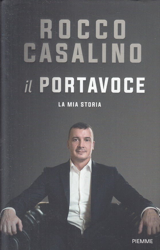 LN2- IL PORTAVOCE LA MIA STORIA - ROCCO CASALINO - PIEMME - CS - JXS256