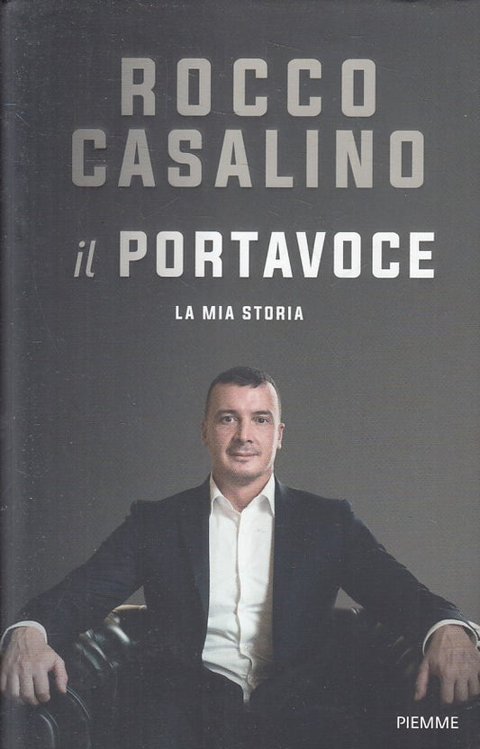 LN2- IL PORTAVOCE LA MIA STORIA - ROCCO CASALINO - PIEMME - CS - JXS256