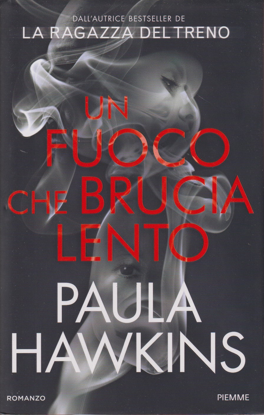 Un fuoco che brucia lento - Paula Hawkins - Piemme - JXS118