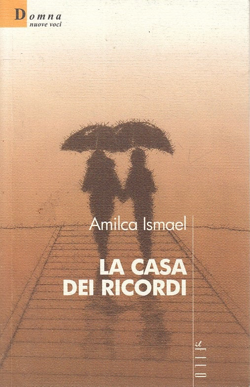 LN- LA CASA DEI RICORDI - AMILCA ISMAEL - IL FILO - DOMNA -- 2008 - B - ZFS454