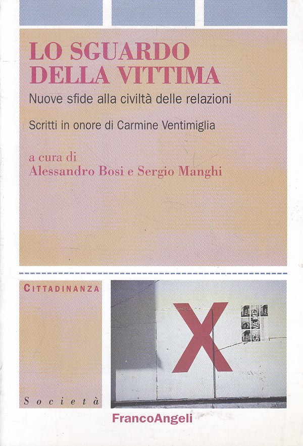 LS- LO SGUARDO DELLA VITTIMA - BOSI MANGHI - FRANCO ANGELI --- 2009 - B - YFS606