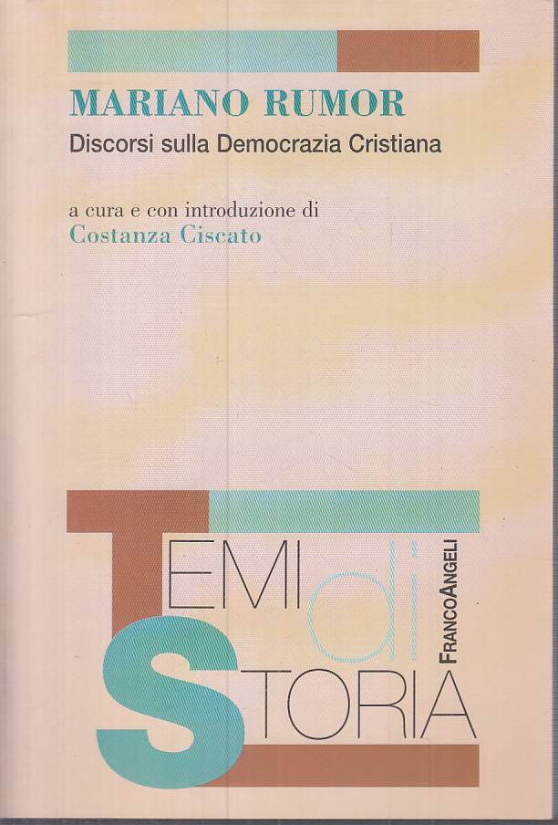 LS- DISCORSI DEMOCRAZIA CRISTIANA - RUMOR - FRANCO ANGELI --- 2010 - B - ZTS635