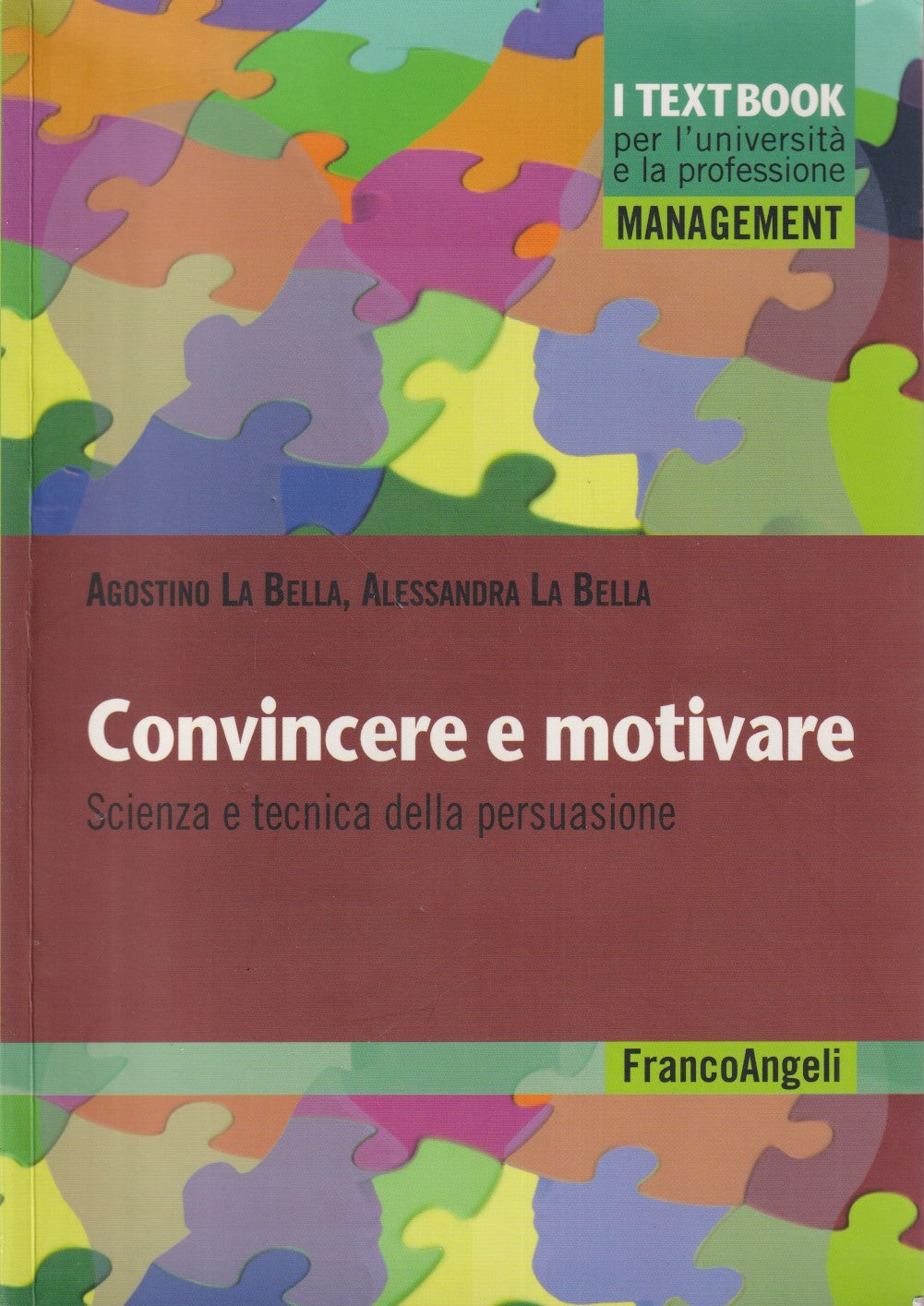 Convincere e motivare Persuazione - La Bella - FrancoAngeli Management - ZFS13