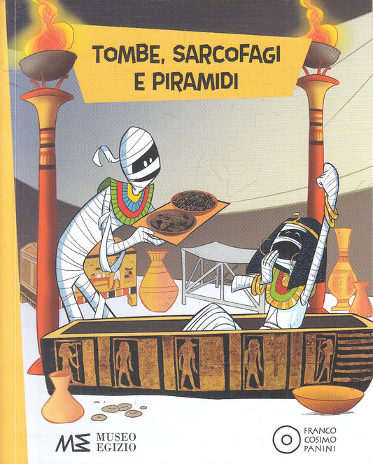 TOMBE, SARCOFAGI E PIRAMIDI - MUSEO EGIZIO - COSIMO PANINI  - B - JXS315