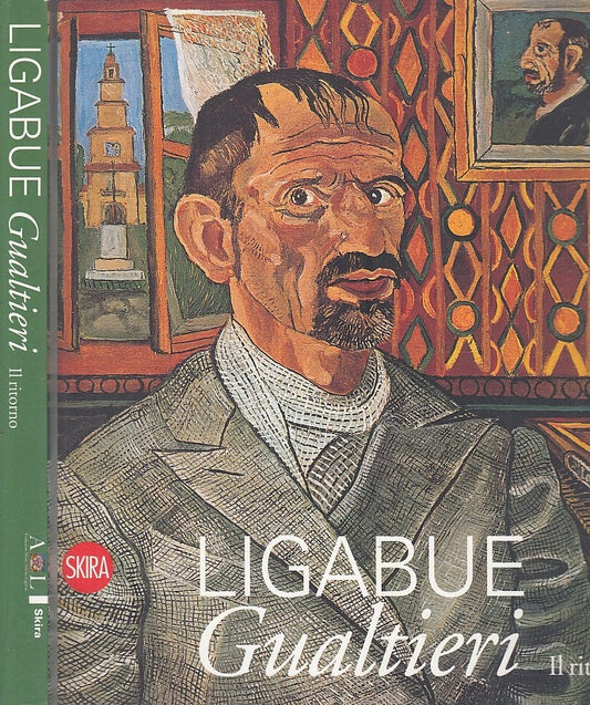 LT- LIGABUE GUALTIERI IL RITORNO - PARMIGGIANI - SKIRA --- 2015 - B - YFS690