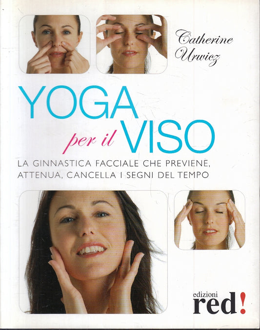 LZ- YOGA PER IL VISO - CATHERINE URWICZ - RED --- 2009- B- YFS160