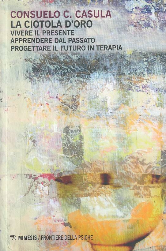 LS- LA CIOTOLA D'ORO - CASULA - MIMESIS - FRONTIERE PSICHE -- 2017 - B - YFS180