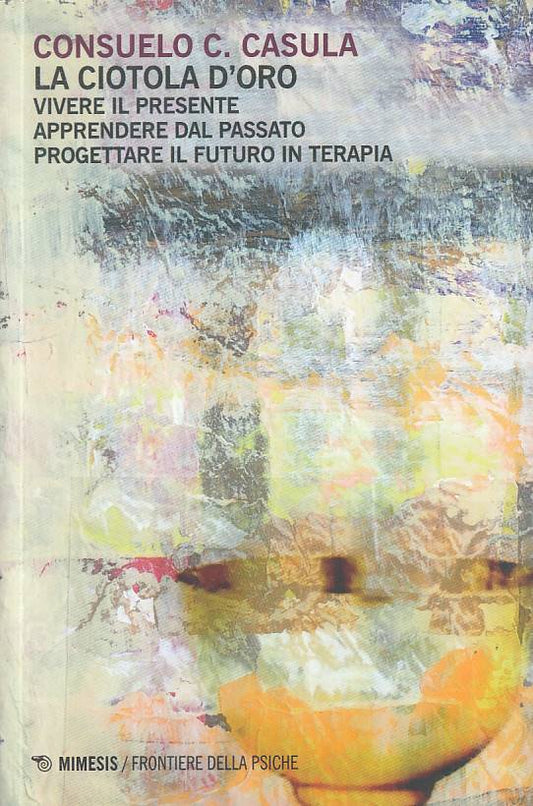 LS- LA CIOTOLA D'ORO - CASULA - MIMESIS - FRONTIERE PSICHE -- 2017 - B - YFS180
