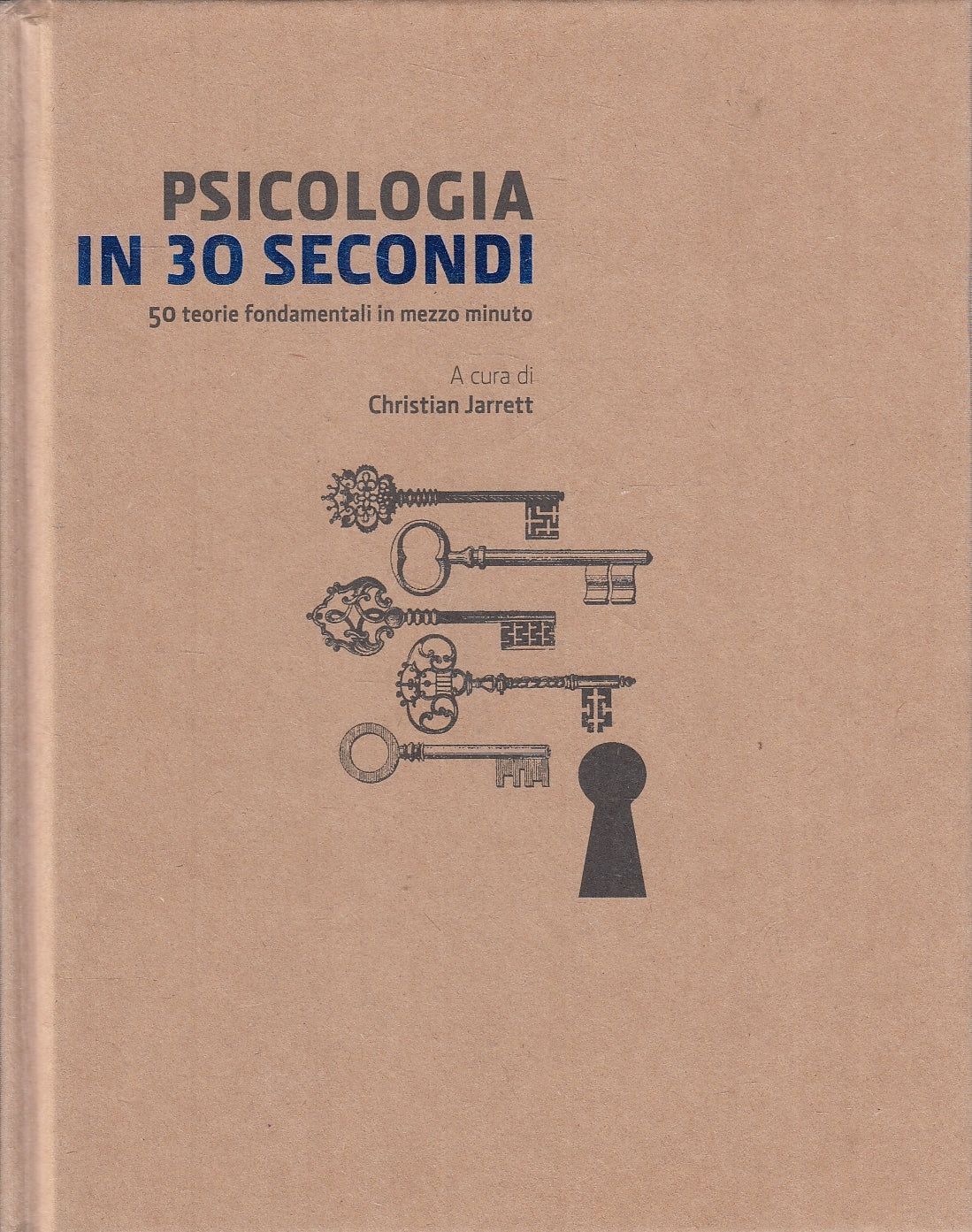 LZ- PSICOLOGIA IN TRENTA SECONDI - CHRISTIAN JARRETT - LOGOS --- 2011- C- YFS211