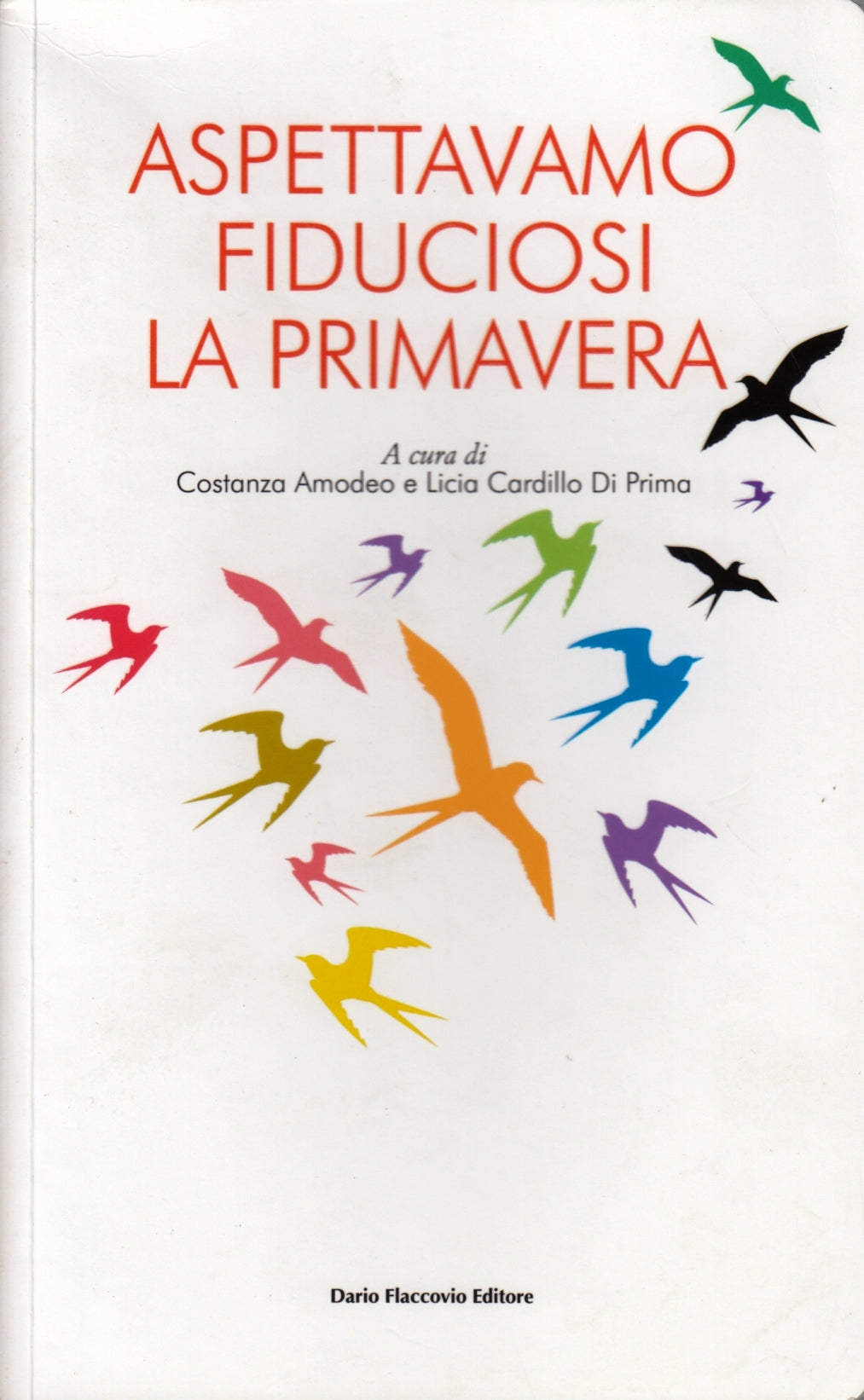 Aspettavamo fiduciosi la primavera- Cardillo di Prima- Flaccovio- 1a ed.- ZFS155