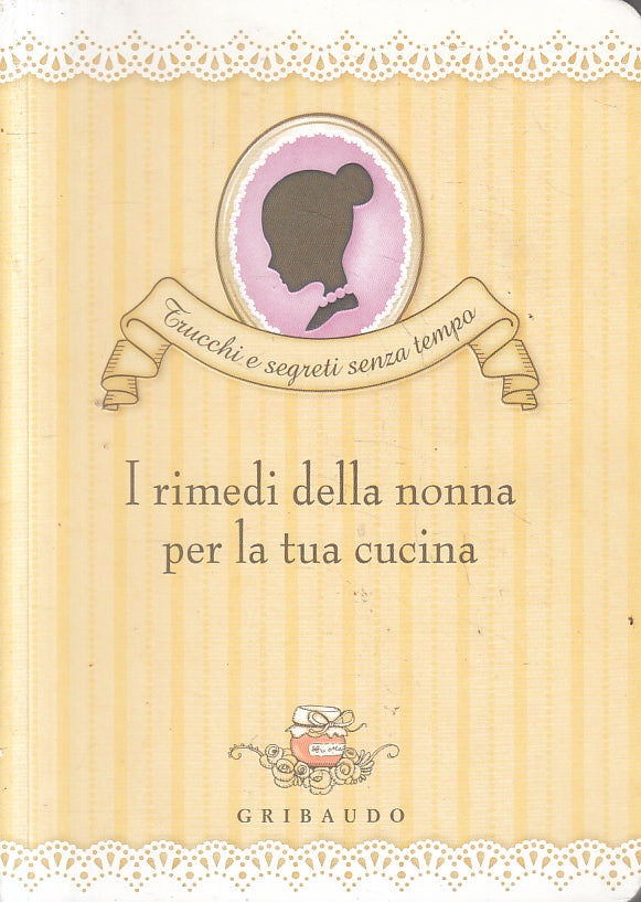 LN2- I RIMEDI DELLA NONNA PER LA TUA CUCINA TRUCCHI - GRIBAUDO - B - JXS143
