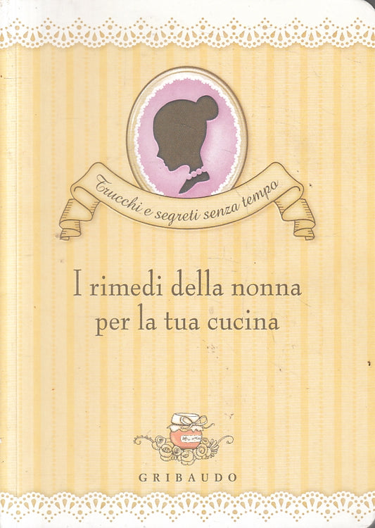 LN2- I RIMEDI DELLA NONNA PER LA TUA CUCINA TRUCCHI - GRIBAUDO - B - JXS143