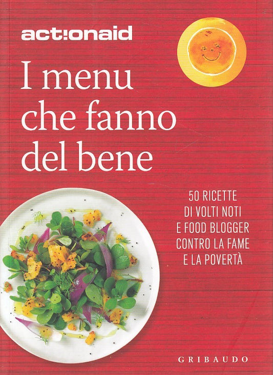 LK- I MENU CHE FANNO DEL BENE -- GRIBAUDO ACTIONAID -- 1a ED. - 2012 - B - YDS87