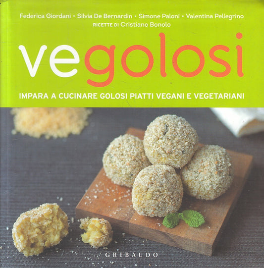 LK- VEGOLOSI GOLOSI PIATTI VEGANI E VEGETARIANI -- GRIBAUDO --- 2014 - B- ZFS475