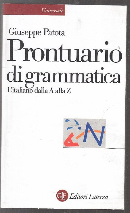 LS- PRONTUARIO DI GRAMMATICA- GIUSEPPE PATOTA- LATERZA- UNIVERSALE-- 2013- B-XFS