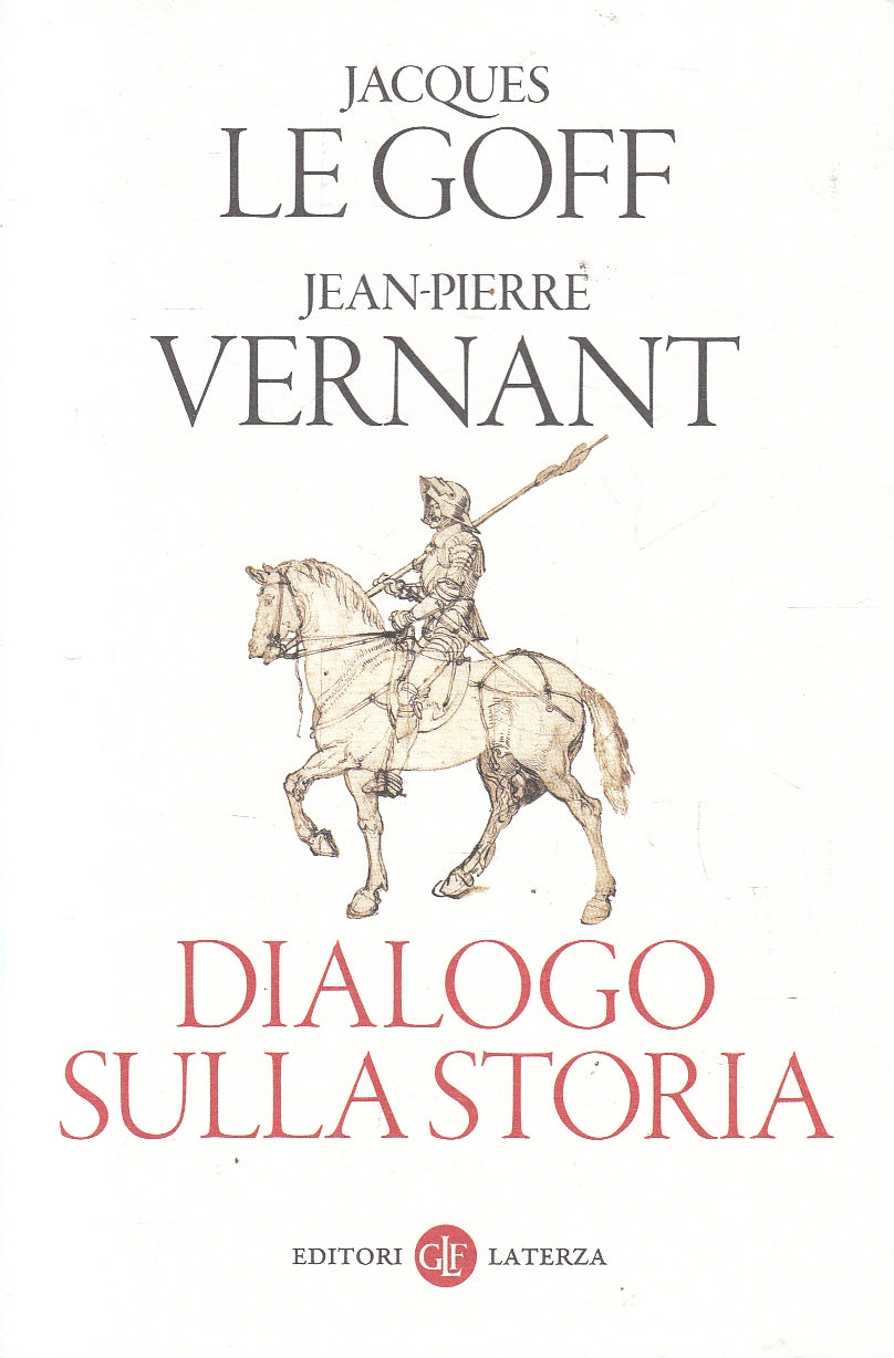 LS- DIALOGO SULLA STORIA - LE GOFF VERNANT - LATERZA --- 2015 - B - YPL21