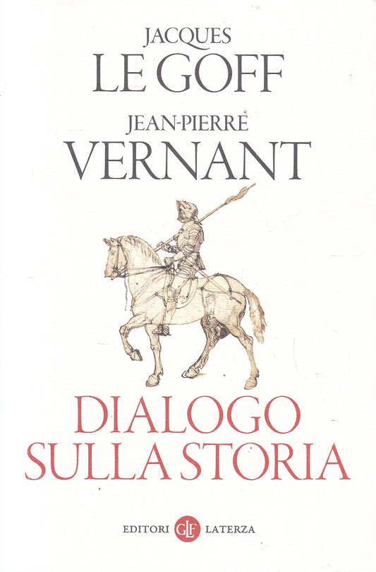 LS- DIALOGO SULLA STORIA - LE GOFF VERNANT - LATERZA --- 2015 - B - YPL21