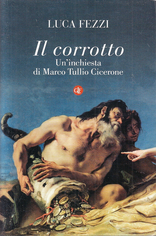 LN- IL CORROTTO MARCO TULLIO CICERONE- FEZZI- LATERZA- I ROBINSON-- 2016- B- XFS