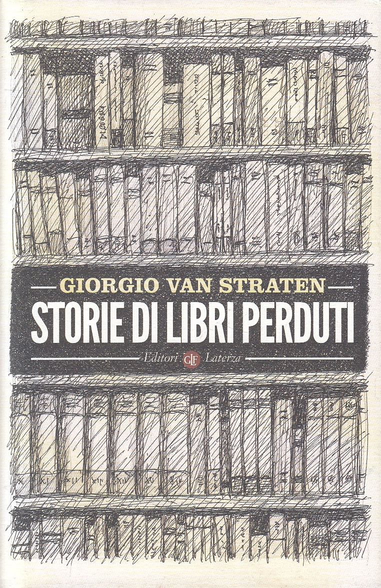 LS- STORIE DI LIBRI PERDUTI - VAN STRATEN - LATERZA --- 2016 - CS - YPL22