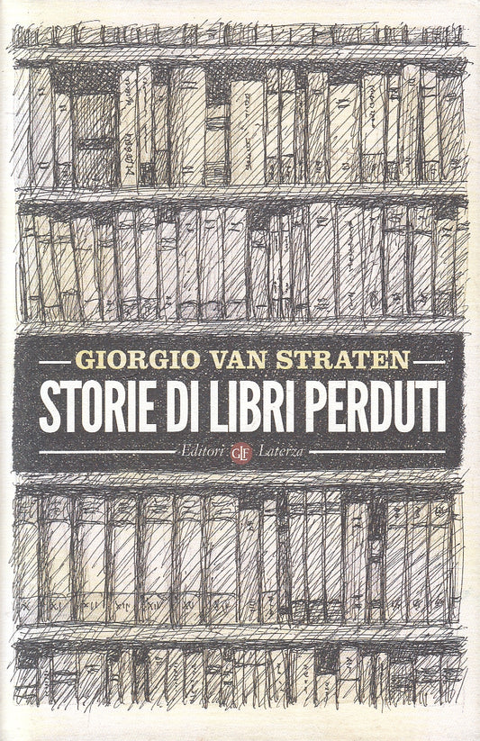 LS- STORIE DI LIBRI PERDUTI - VAN STRATEN - LATERZA --- 2016 - CS - YPL22