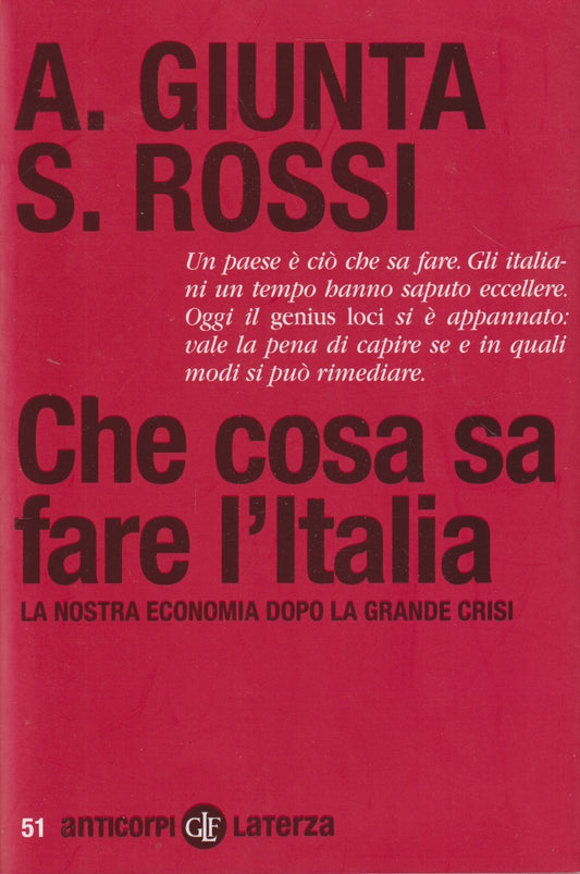 Che cosa sa fare l'Italia - Giunta Rossi- Laterza Anticorpi - 1a ed. 2017 - ZFS9