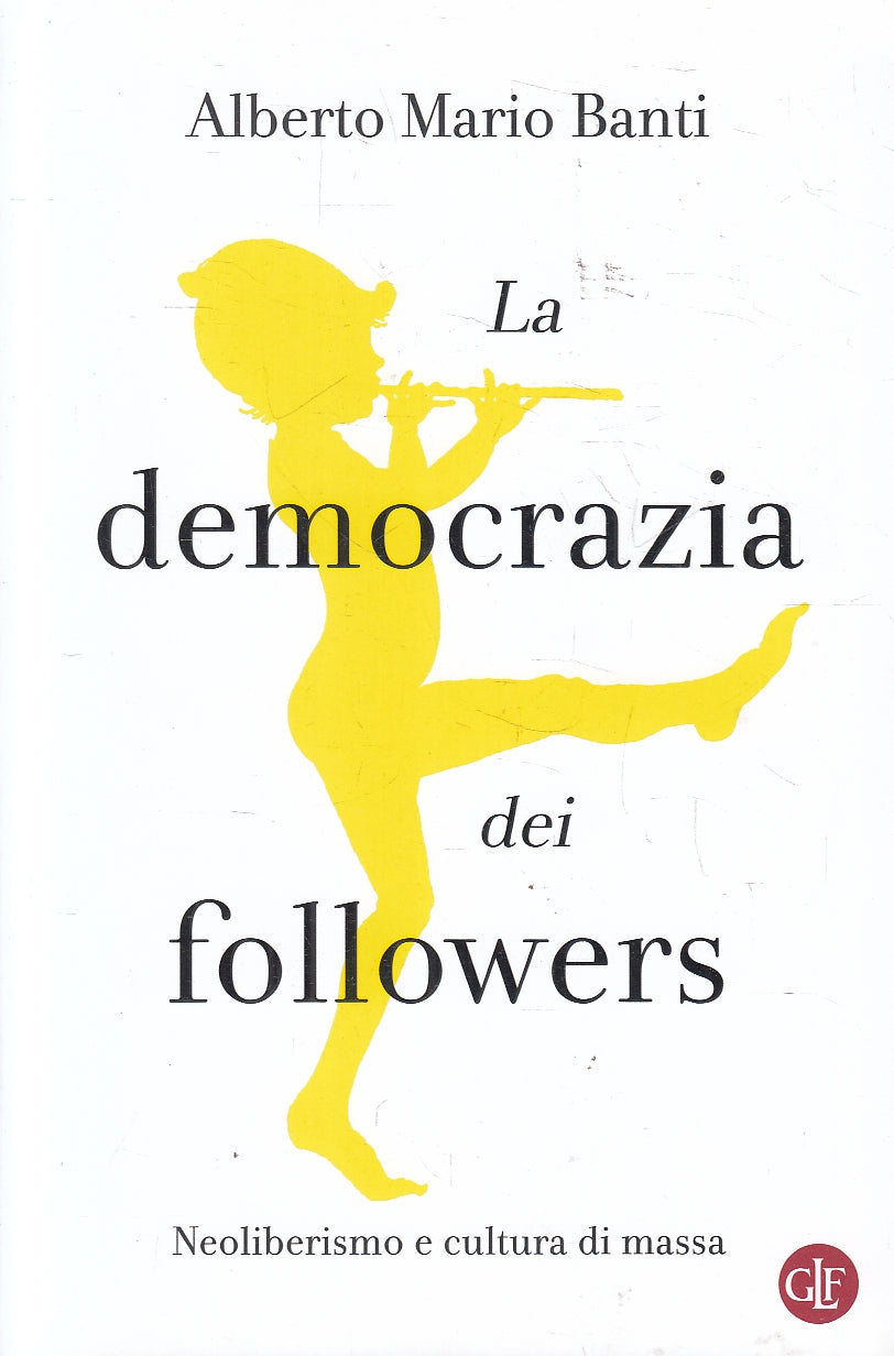 LS- LA DEMOCRAZIA DEI FOLLOWERS - BANTI - LATERZA --- 2020 - B - YPL22